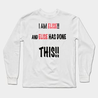 I am Elise and Elise has done this Long Sleeve T-Shirt